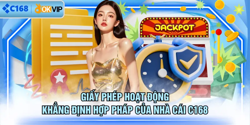 Giấy phép hoạt động khẳng định hợp pháp của nhà cái C168